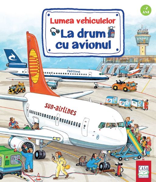 Cartea Lumea vehiculelor: La drum cu avionul - Susanne Gernhauser, Wolfgang Metzger de Lumea vehiculelor: La drum cu avionul - Susanne Gernhauser, Wolfgang Metzger