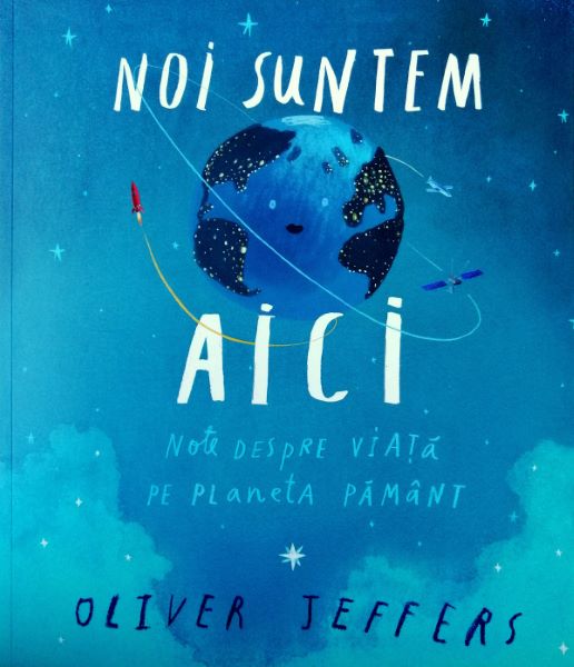 Cartea Noi suntem aici - Oliver Jeffers de Noi suntem aici - Oliver Jeffers
