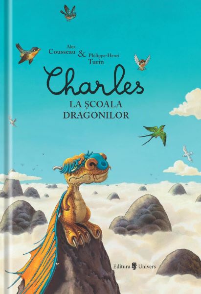 Cartea Charles la scoala dragonilor - Alex Cousseau, Philippe-Henri Turin de Alex Cousseau