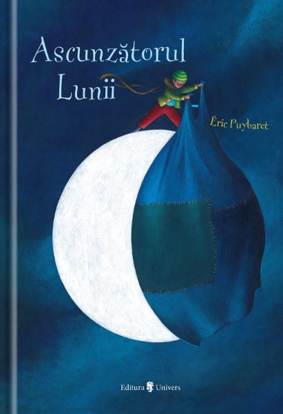 Cartea Ascunzatorul lunii - Eric Puybaret de Ascunzatorul lunii - Eric Puybaret