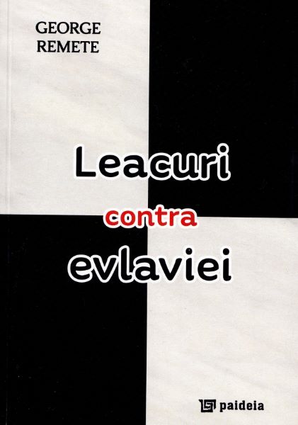 Cartea Leacuri contra evlaviei - George Remete de Leacuri contra evlaviei - George Remete