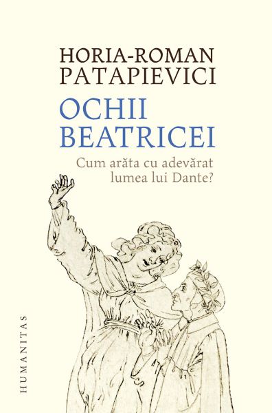 Cartea Ochii Beatricei - Horia-Roman Patapievici de Horia-Roman Patapievici