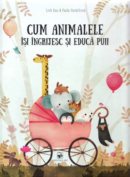 Cartea Cum animelele isi ingrijesc si educa puii - Pavla Hanackova de Cum animelele isi ingrijesc si educa puii - Pavla Hanackova