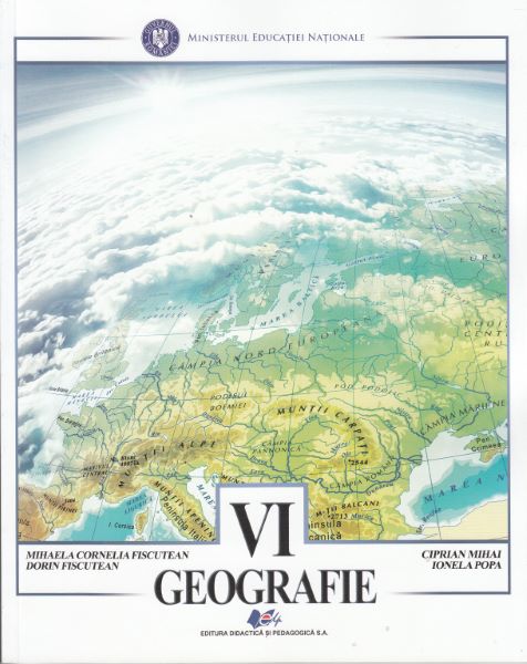 Cartea Geografie - Clasa 6 - Manual - Mihaela Cornelia Fiscutean, Dorin Fiscutean de Geografie - Clasa 6 - Manual - Mihaela Cornelia Fiscutean, Dorin Fiscutean