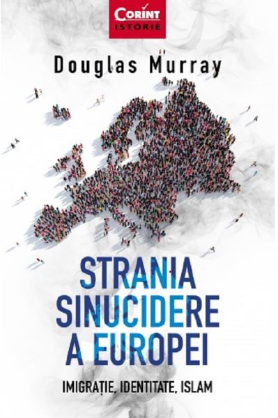 Cartea Strania sinucidere a Europei - Douglas Murray