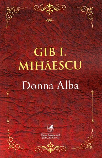 Cartea Donna Alba - Gib I. Mihaescu de Gib I. Mihaescu
