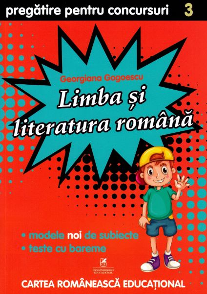 Cartea Limba si literatura romana - Clasa 3 - Pregatire pentru concursuri - Georgiana Gogoescu de Georgiana Gogoescu