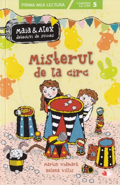 Cartea Maia si Alex. Misterul de la circ - Martin Widmark, Helena Willis de Martin Widmark