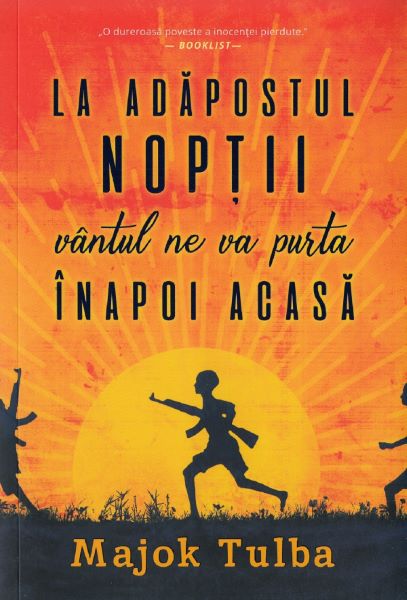 Cartea La adapostul noptii vantul ne va purta inapoi acasa - Majok Tulba de Majok Tulba