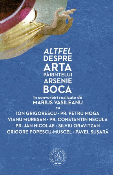 Cartea Altfel despre arta Parintelui Arsenie Boca - Marius Vasileanu de Marius Vasileanu