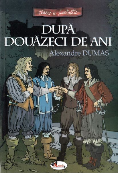 Cartea Dupa douazeci de ani - Alexandre Dumas de Alexandre Dumas