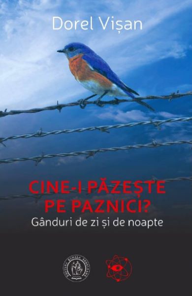 Cartea Cine-i pazeste pe paznici? - Dorel Visan de Cine-i pazeste pe paznici? - Dorel Visan