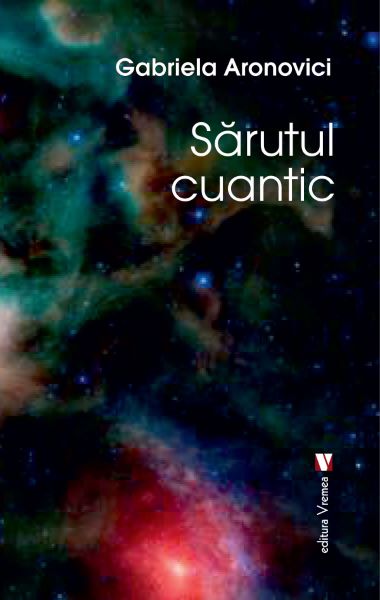 Cartea Sarutul cuantic - Gabriela Aronovici de Sarutul cuantic - Gabriela Aronovici