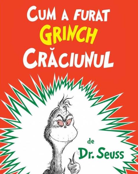 Cartea Cum a furat Grinch Craciunul - Dr. Seuss de Cum a furat Grinch Craciunul - Dr. Seuss