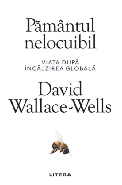 Cartea Pamantul nelocuibil - David Wallace-Wells de David Wallace-Wells