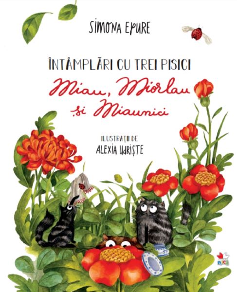 Cartea Intamplari cu trei pisici. Miau, Miolau si Miaunici - Simona Epure de Simona Epure