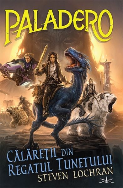 Cartea Paladero. Calaretii din Regatul Tunetului - Steven Lochran de Steven Lochran