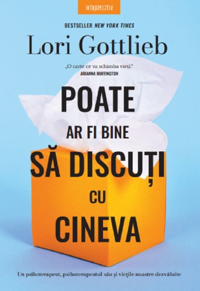 Cartea Poate ar fi bine sa discuti cu cineva - Lori Gottlieb de Lori Gottlieb