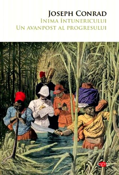 Cartea Inima intunericului. Un avanpost al progresului - Joseph Conrad de Joseph Conrad