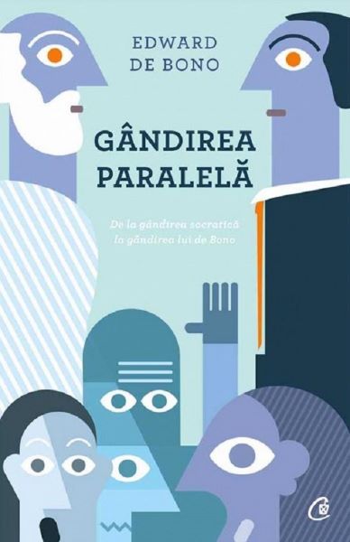 Cartea Gandirea paralela - Edward de Bono de Gandirea paralela - Edward de Bono
