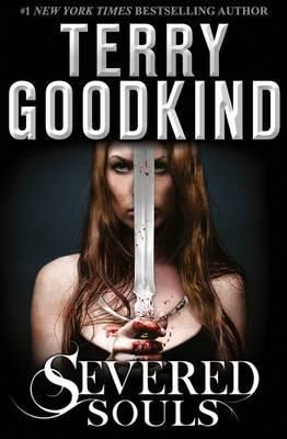 Cartea Severed Souls - Terry Goodkind de Severed Souls - Terry Goodkind