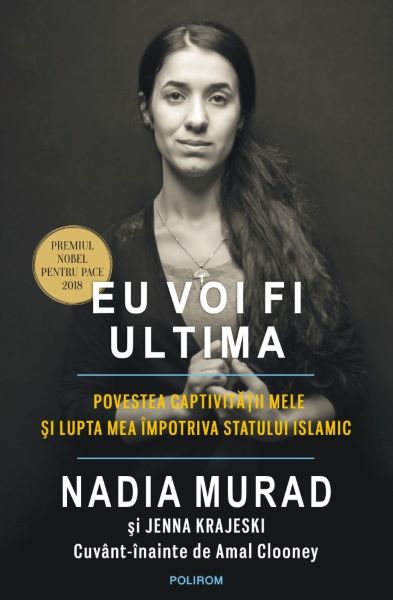 Cartea Eu voi fi ultima - Nadia Murad, Jenna Krajeski de Nadia Murad