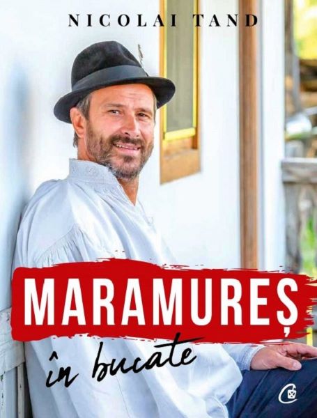 Cartea Maramures in bucate - Nicolai Tand de Nicolai Tand