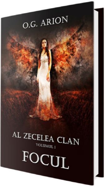 Cartea Al zecelea clan Vol.1. Focul - O.G. Arion de Al zecelea clan Vol.1. Focul - O.G. Arion