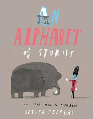 Cartea An Alphabet of Stories - Oliver Jeffers de An Alphabet of Stories - Oliver Jeffers