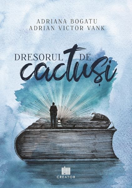 Cartea Dresorul de cactusi - Adriana Bogatu, Adrian Victor Vank de Adriana Bogatu