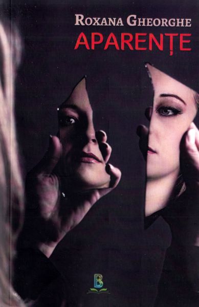 Cartea Aparente - Roxana Gheorghe de Aparente - Roxana Gheorghe
