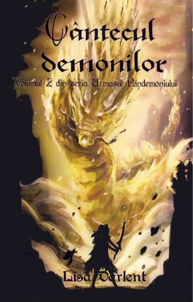 Cartea Cantecul demonilor. Seria Urmasul Pandemoniului Vol.2 - Lisa Darlent de Lisa Darlent