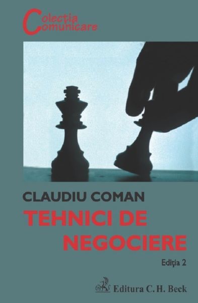 Cartea Tehnici de negociere Ed.2 - Claudiu Coman de Tehnici de negociere Ed.2 - Claudiu Coman