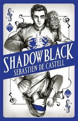 Cartea Shadowblack: Book Two in the page-turning new fantasy series - Sebastien de Castell de Sebastien de Castell