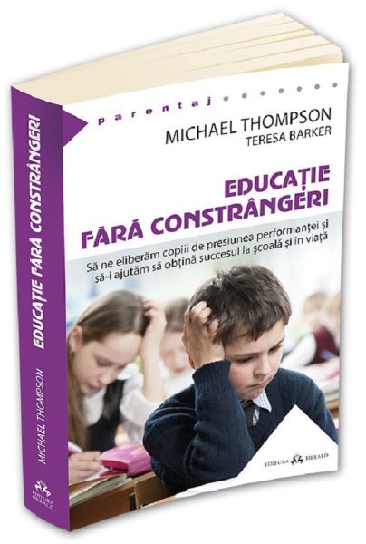 Cartea Educatie fara constrangeri - Michael Thompson, Teresa Barker de Educatie fara constrangeri - Michael Thompson, Teresa Barker