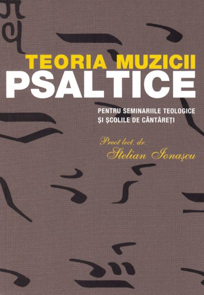 Cartea Teoria muzicii psaltice - Stelian Ionascu de Teoria muzicii psaltice - Stelian Ionascu