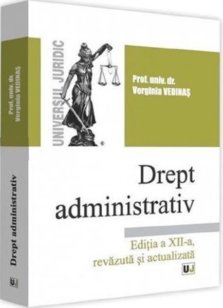 Cartea Drept administrativ Ed.12 - Verginia Vedinas de Drept administrativ Ed.12 - Verginia Vedinas