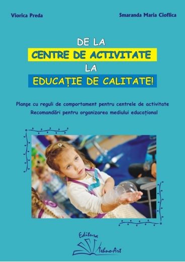 Cartea De la centre de activitate la educatie de calitate - Viorica Preda, Smaranda Maria Cioflica de Viorica Preda