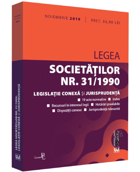 Cartea Legea societatilor nr.31 1990. Legislatie conexa si jurisprudenta. Noiembrie 2019