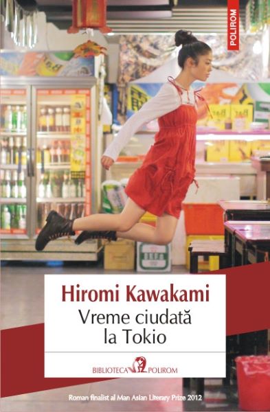 Cartea Vreme ciudata la Tokio - Hiromi Kawakami de Vreme ciudata la Tokio - Hiromi Kawakami