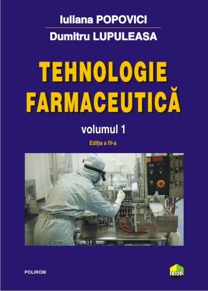 Cartea Tehnologie farmaceutica Vol.1 - Iuliana Popovici, Dumitru Lupuleasa de Iuliana Popovici