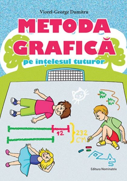 Cartea Metoda grafica pe intelesul tuturor - Viorel-George Dumitru de George Dumitru