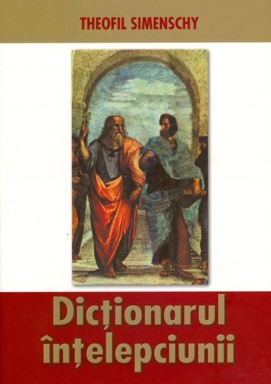 Cartea Dictionarul intelepciunii. Ed.2 - Theofil Simenschy de Dictionarul intelepciunii. Ed.2 - Theofil Simenschy