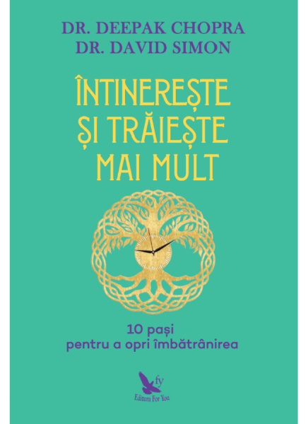 Cartea Intinereste si traieste mai mult - Deepak Chopra, David Simon de Deepak Chopra