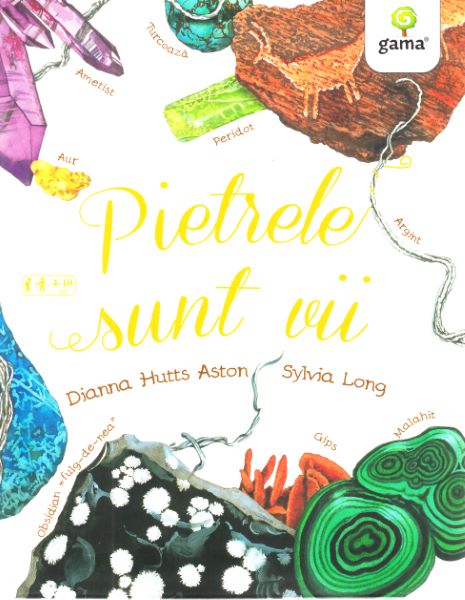 Cartea Pietrele sunt vii - Dianna Hutts Aston, Sylvia Long de Pietrele sunt vii - Dianna Hutts Aston, Sylvia Long