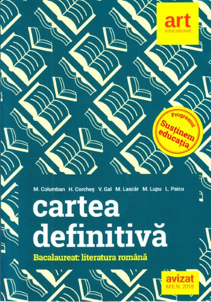 Cartea Cartea definitiva. Literatura romana pentru Bacalaureat - M.H. Columban, H. Corches de Victoria Gal