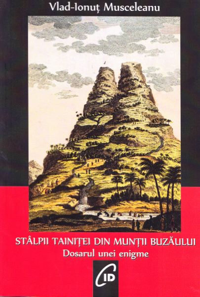 Cartea Stalpii tainitei din Muntii Buzaului - Vlad-Ionut Musceleanu de Stalpii tainitei din Muntii Buzaului - Vlad-Ionut Musceleanu