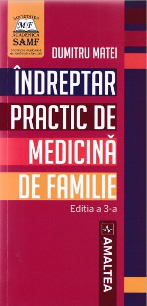 Cartea Indreptar practic de medicina de familie Ed.3