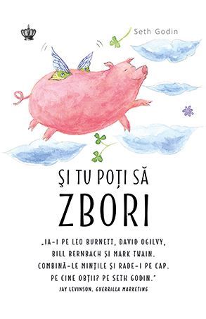 Cartea Si tu poti sa zbori - Seth Godin de Seth Godin