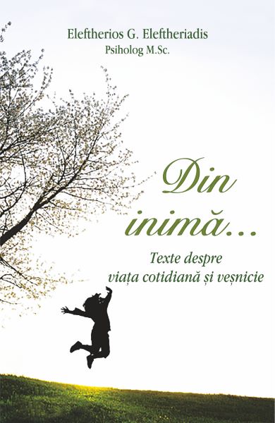 Cartea Din inima... - Eleftherios G. Eleftheriadis de Din inima... - Eleftherios G. Eleftheriadis